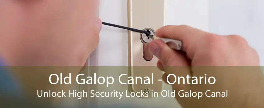 Old Galop Canal - Ontario Unlock High Security Locks in Old Galop Canal