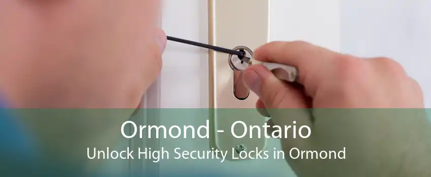 Ormond - Ontario Unlock High Security Locks in Ormond