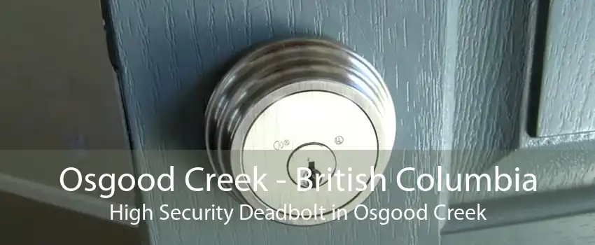 Osgood Creek - British Columbia High Security Deadbolt in Osgood Creek