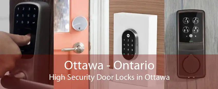Ottawa - Ontario High Security Door Locks in Ottawa