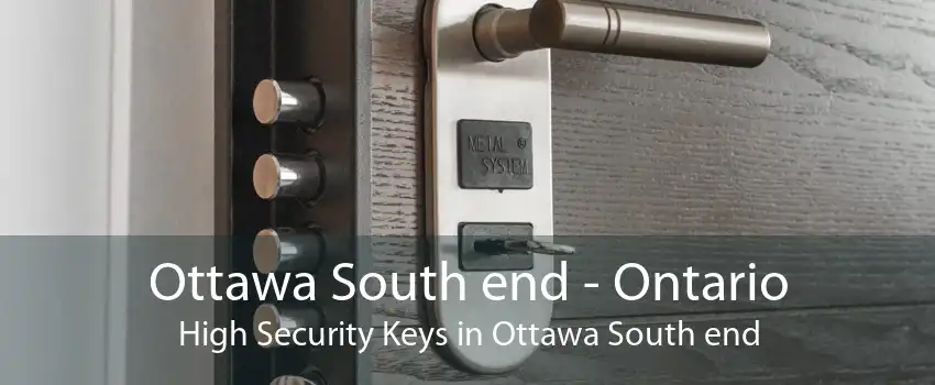 Ottawa South end - Ontario High Security Keys in Ottawa South end
