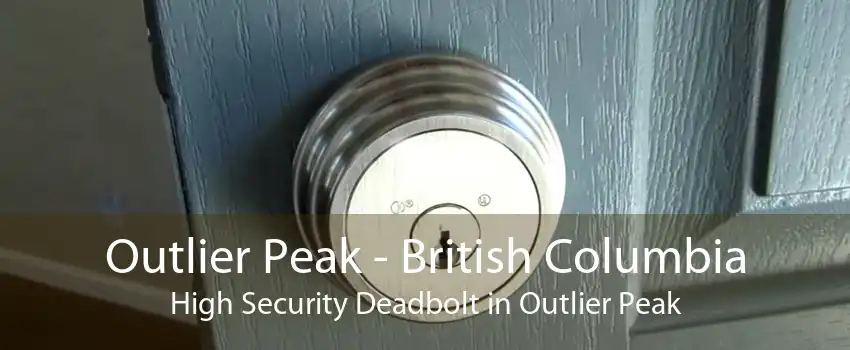 Outlier Peak - British Columbia High Security Deadbolt in Outlier Peak