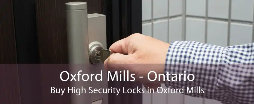 Oxford Mills - Ontario Buy High Security Locks in Oxford Mills