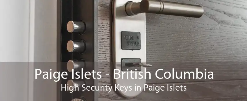 Paige Islets - British Columbia High Security Keys in Paige Islets