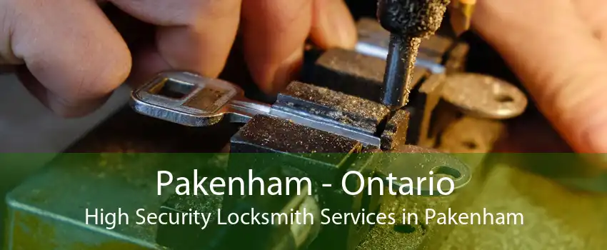 Pakenham - Ontario High Security Locksmith Services in Pakenham