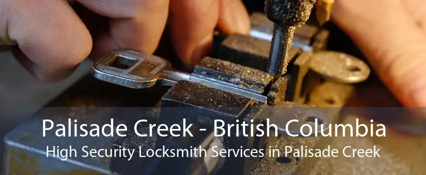 Palisade Creek - British Columbia High Security Locksmith Services in Palisade Creek