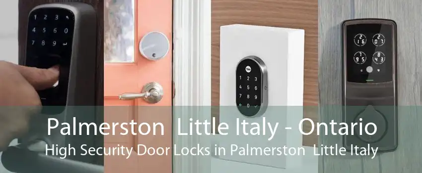 Palmerston  Little Italy - Ontario High Security Door Locks in Palmerston  Little Italy