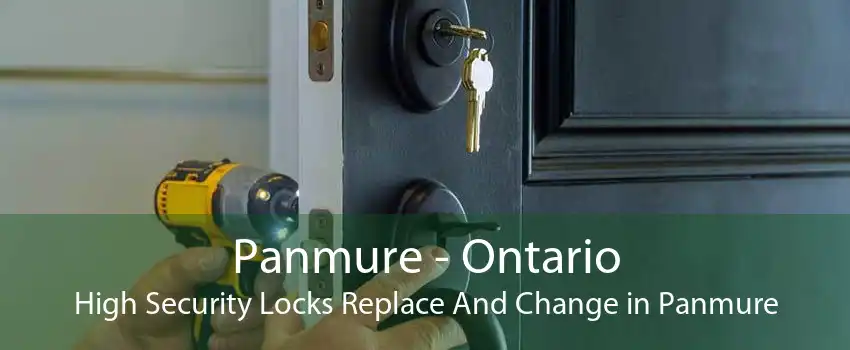 Panmure - Ontario High Security Locks Replace And Change in Panmure