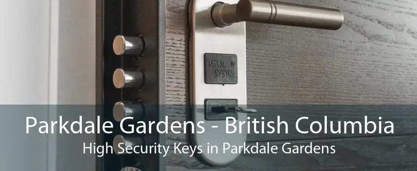 Parkdale Gardens - British Columbia High Security Keys in Parkdale Gardens