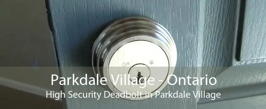 Parkdale Village - Ontario High Security Deadbolt in Parkdale Village
