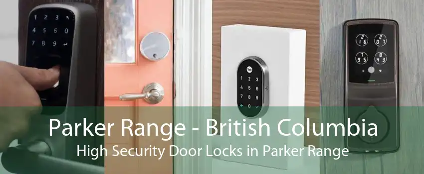 Parker Range - British Columbia High Security Door Locks in Parker Range