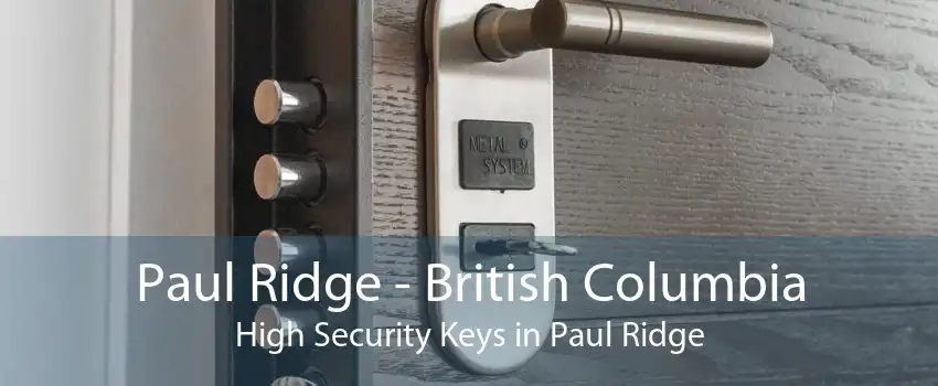 Paul Ridge - British Columbia High Security Keys in Paul Ridge