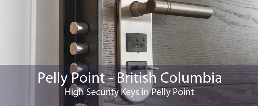 Pelly Point - British Columbia High Security Keys in Pelly Point
