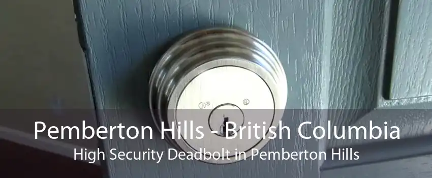 Pemberton Hills - British Columbia High Security Deadbolt in Pemberton Hills