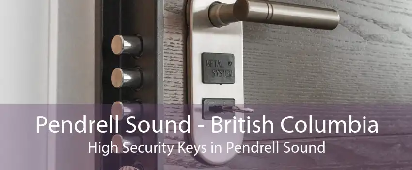 Pendrell Sound - British Columbia High Security Keys in Pendrell Sound