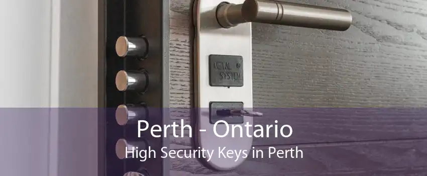 Perth - Ontario High Security Keys in Perth