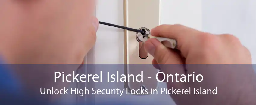 Pickerel Island - Ontario Unlock High Security Locks in Pickerel Island