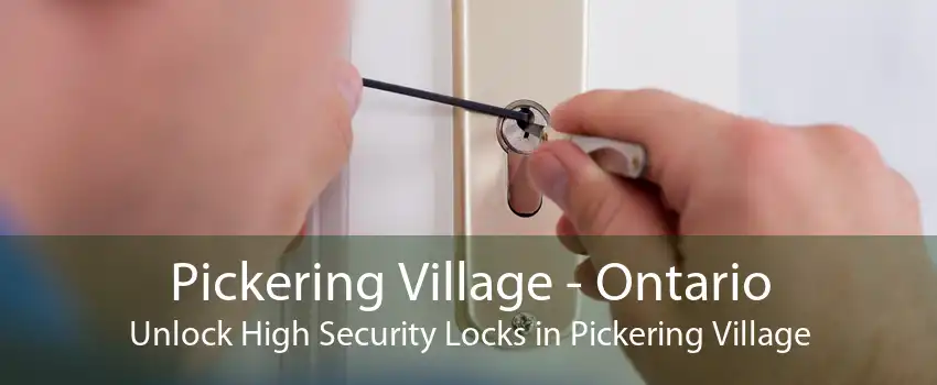 Pickering Village - Ontario Unlock High Security Locks in Pickering Village