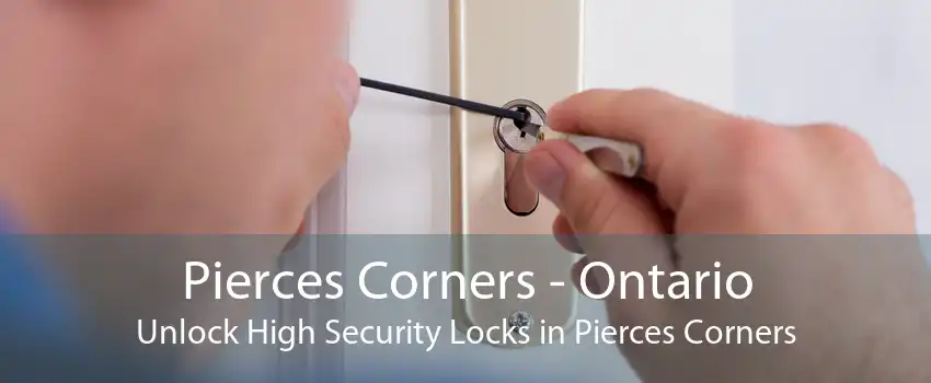 Pierces Corners - Ontario Unlock High Security Locks in Pierces Corners