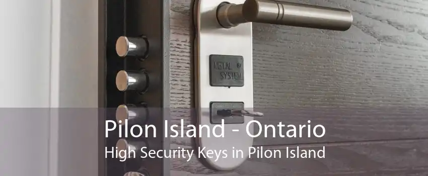 Pilon Island - Ontario High Security Keys in Pilon Island