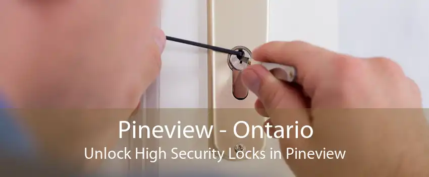 Pineview - Ontario Unlock High Security Locks in Pineview