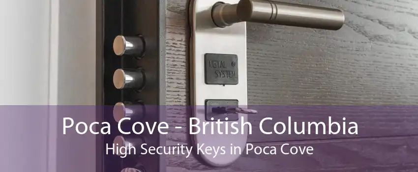 Poca Cove - British Columbia High Security Keys in Poca Cove