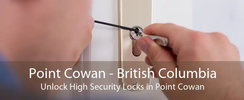 Point Cowan - British Columbia Unlock High Security Locks in Point Cowan