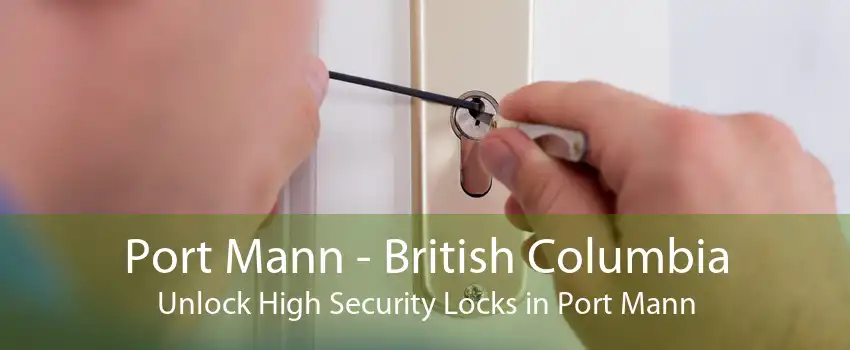 Port Mann - British Columbia Unlock High Security Locks in Port Mann