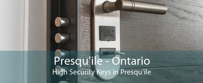 Presqu'ile - Ontario High Security Keys in Presqu'ile