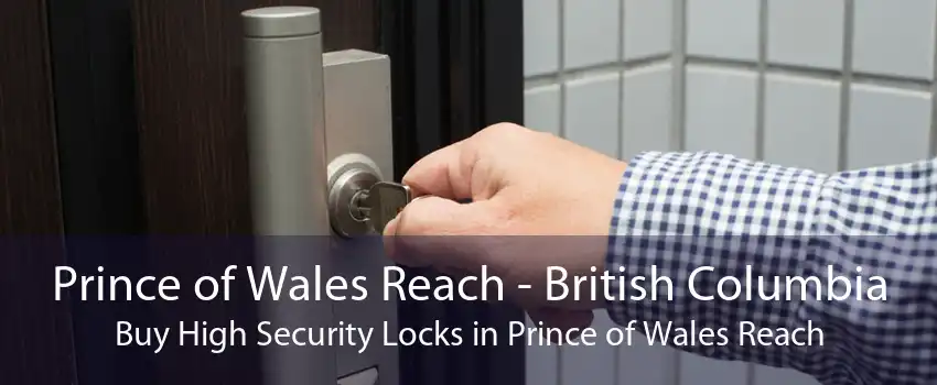 Prince of Wales Reach - British Columbia Buy High Security Locks in Prince of Wales Reach