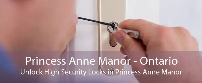 Princess Anne Manor - Ontario Unlock High Security Locks in Princess Anne Manor