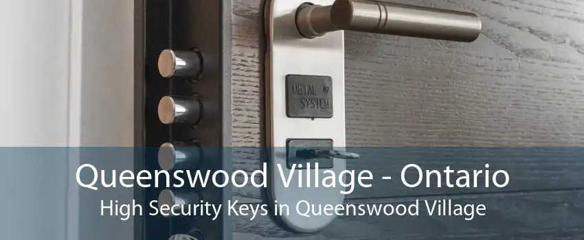 Queenswood Village - Ontario High Security Keys in Queenswood Village