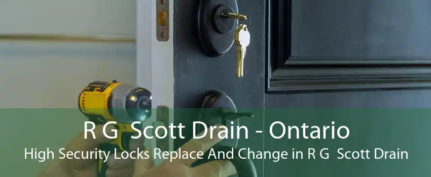 R G  Scott Drain - Ontario High Security Locks Replace And Change in R G  Scott Drain