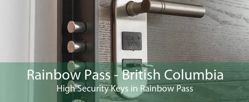 Rainbow Pass - British Columbia High Security Keys in Rainbow Pass