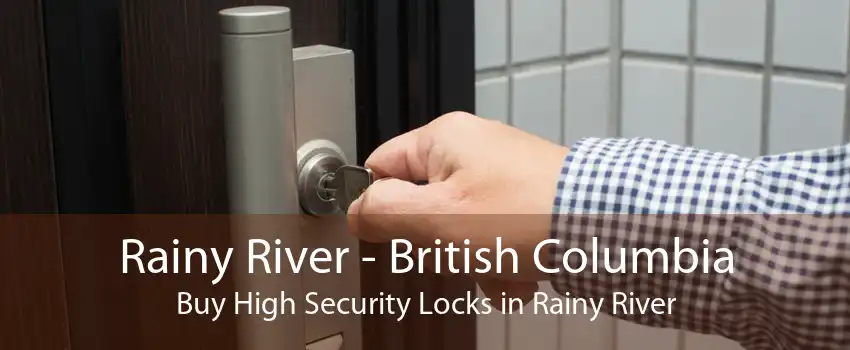 Rainy River - British Columbia Buy High Security Locks in Rainy River