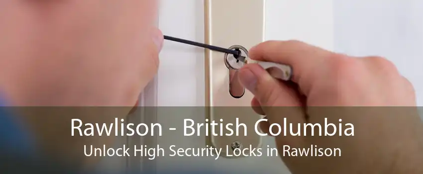 Rawlison - British Columbia Unlock High Security Locks in Rawlison