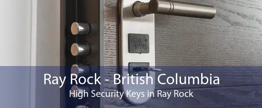 Ray Rock - British Columbia High Security Keys in Ray Rock