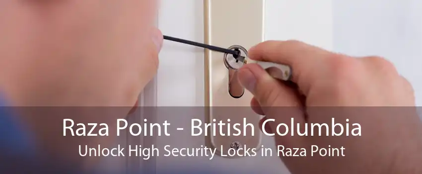 Raza Point - British Columbia Unlock High Security Locks in Raza Point