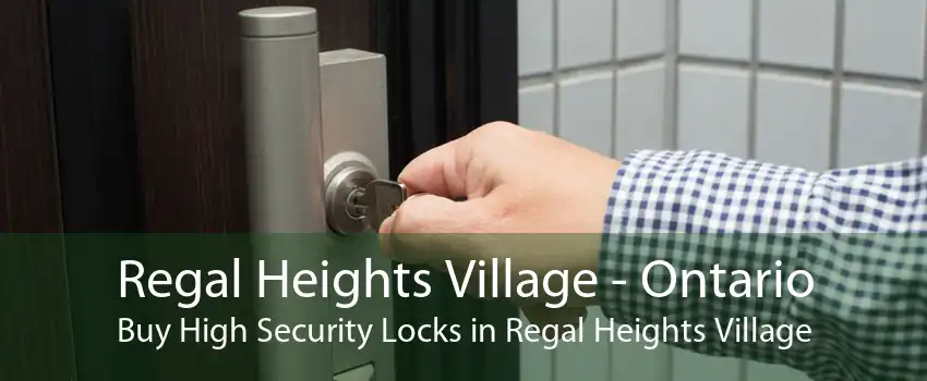 Regal Heights Village - Ontario Buy High Security Locks in Regal Heights Village