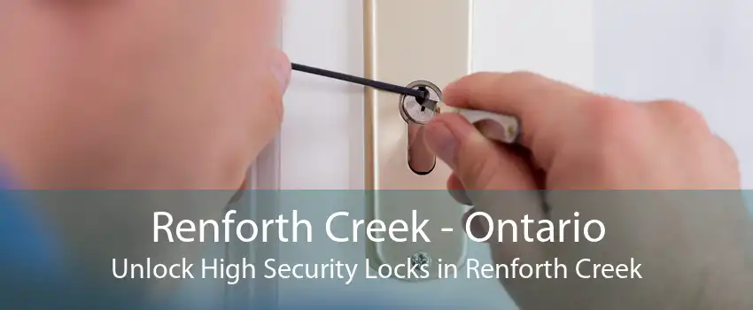 Renforth Creek - Ontario Unlock High Security Locks in Renforth Creek