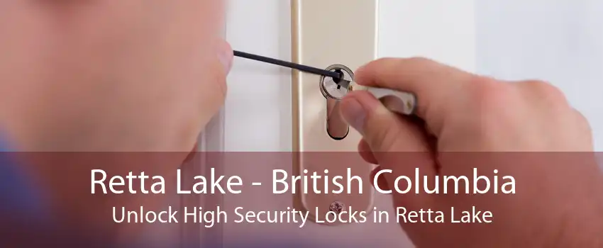 Retta Lake - British Columbia Unlock High Security Locks in Retta Lake