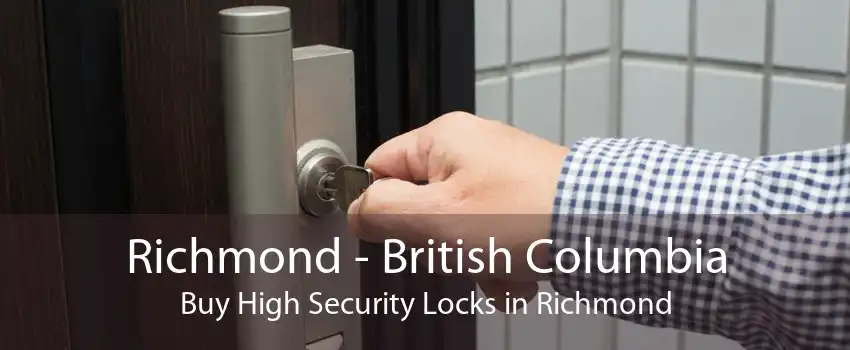 Richmond - British Columbia Buy High Security Locks in Richmond