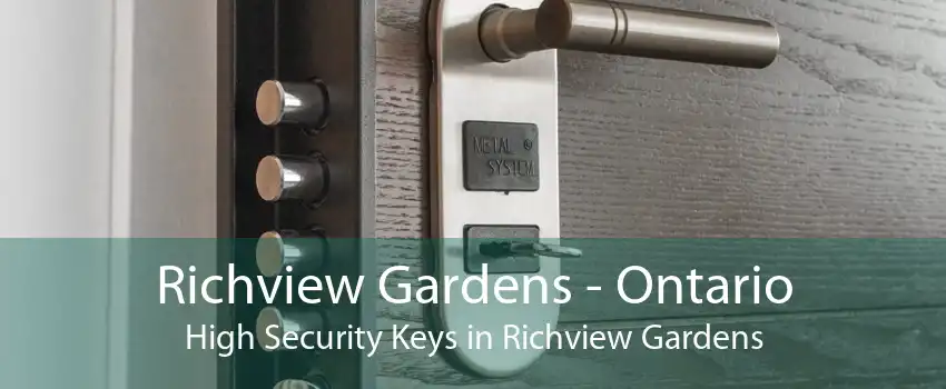 Richview Gardens - Ontario High Security Keys in Richview Gardens