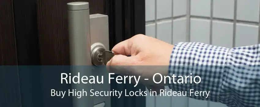 Rideau Ferry - Ontario Buy High Security Locks in Rideau Ferry