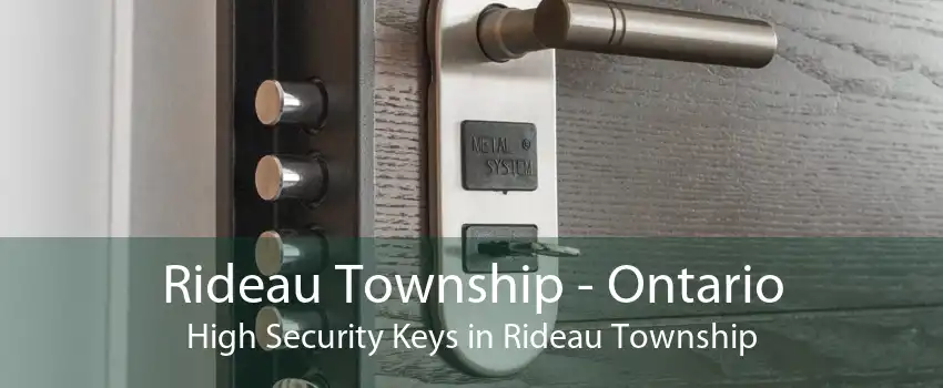 Rideau Township - Ontario High Security Keys in Rideau Township