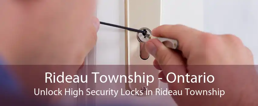 Rideau Township - Ontario Unlock High Security Locks in Rideau Township
