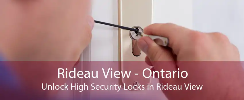 Rideau View - Ontario Unlock High Security Locks in Rideau View