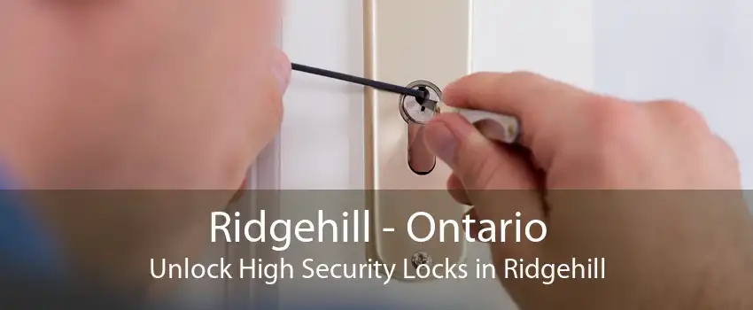 Ridgehill - Ontario Unlock High Security Locks in Ridgehill
