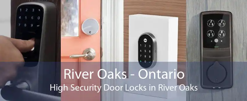 River Oaks - Ontario High Security Door Locks in River Oaks