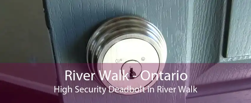 River Walk - Ontario High Security Deadbolt in River Walk